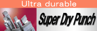 Ultara durable! Super Dry Punch