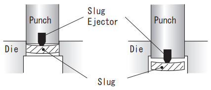 Attach the slug ejector to punch edge and it push the slug forcibly.